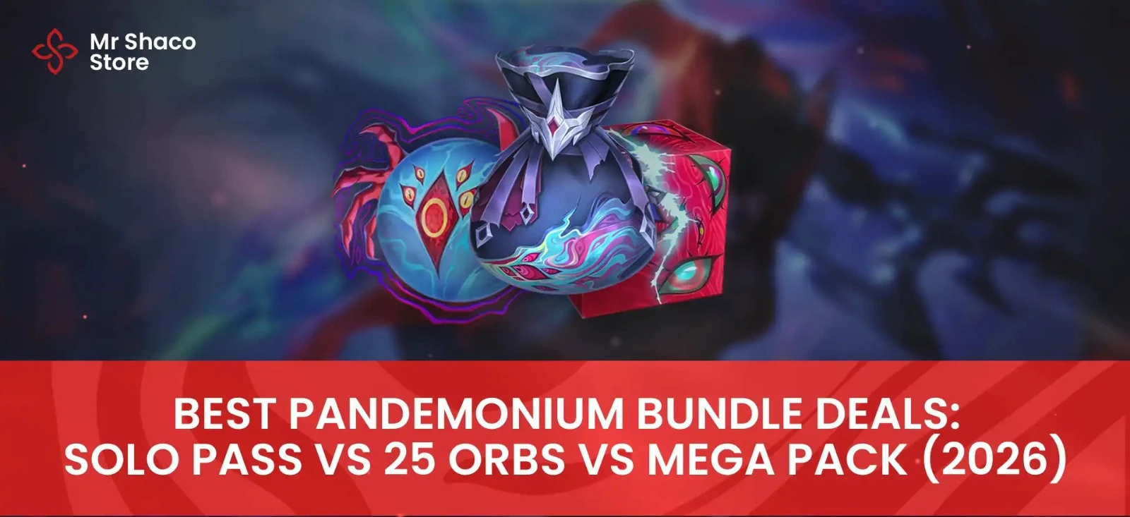 Best Pandemonium Bundle Deals: Solo Pass vs 25 Orbs vs Mega Pack (2026)