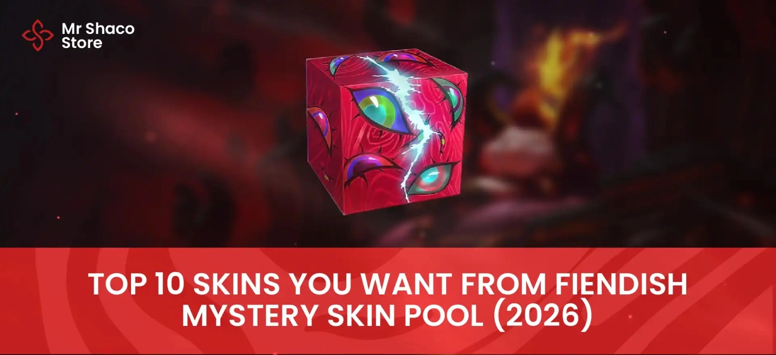 Top 10 Skins You Want from Fiendish Mystery Skin Pool (2026)