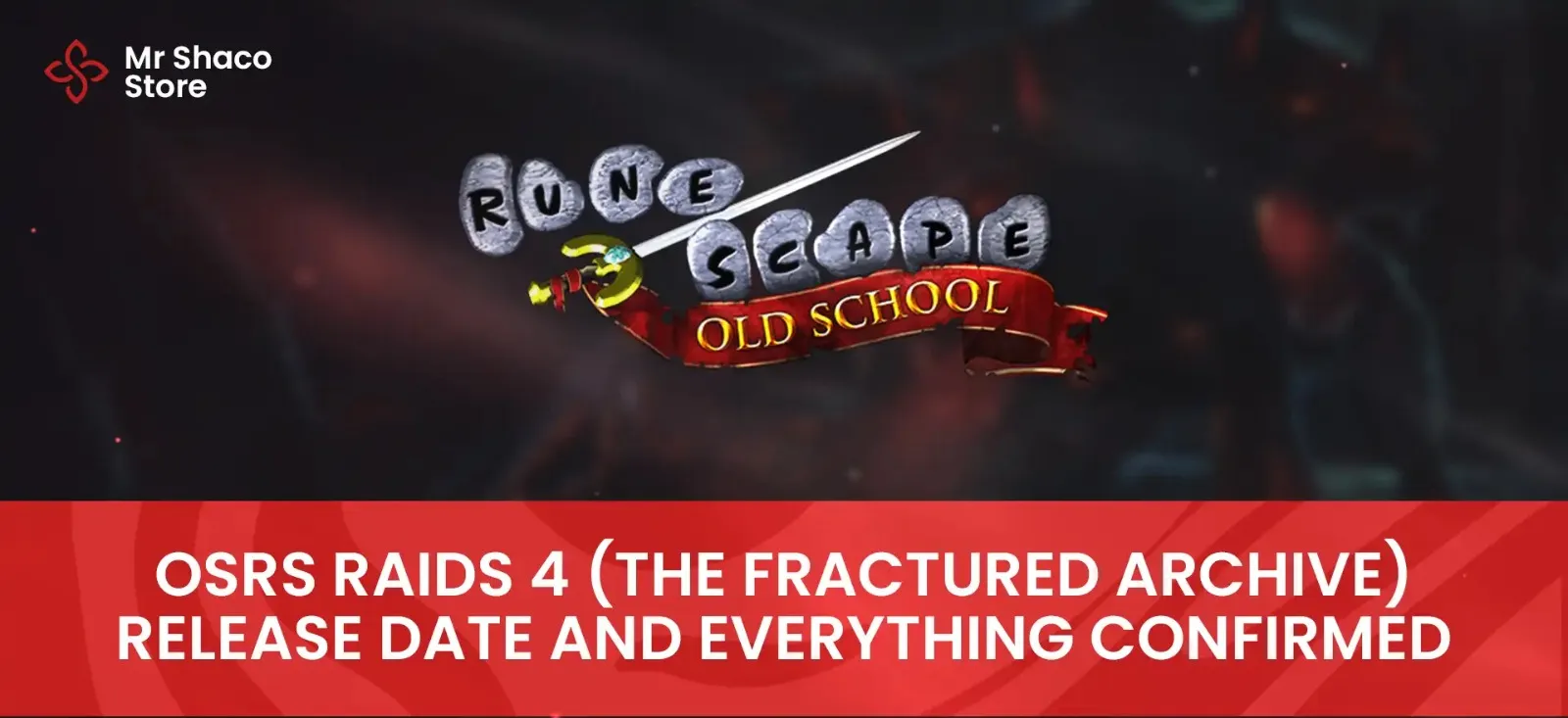 OSRS Raids 4 The Fractured Archive release date guide